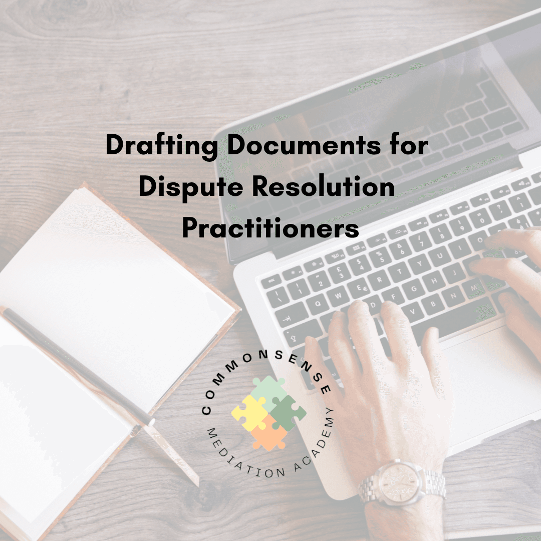 Drafting Documents for Dispute Resolution Practitioners